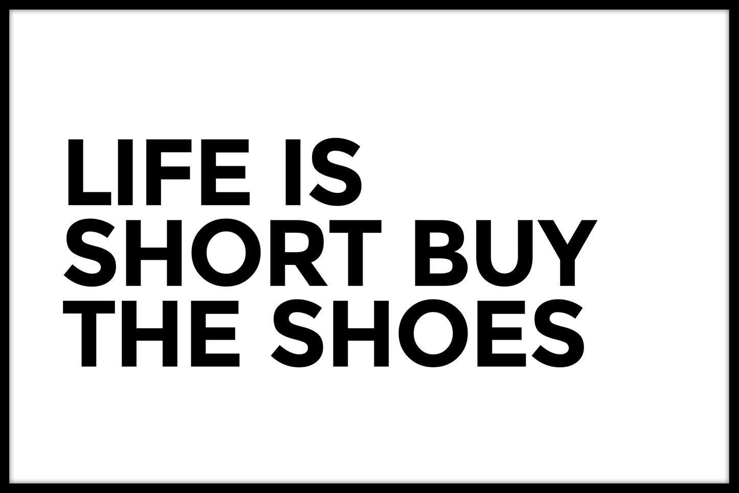 Het leven is kort Koop de schoenen N02 items