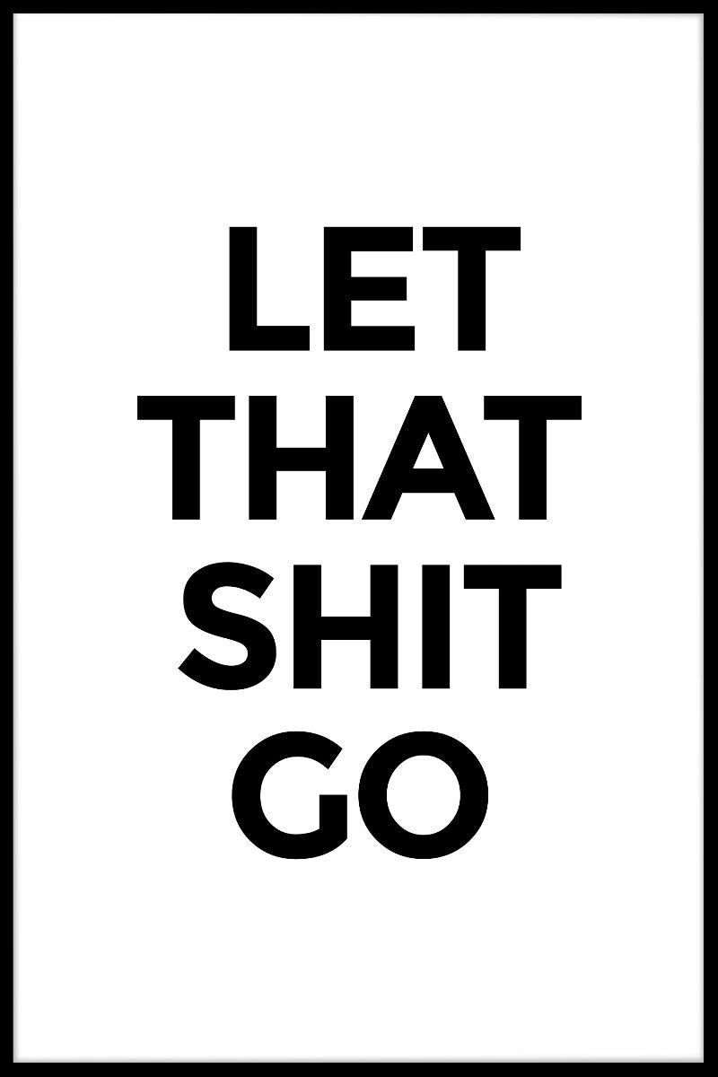 Laat die shit gaan posters