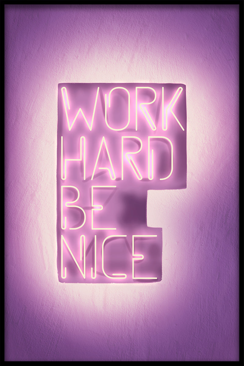 Werk hard, wees aardig poster