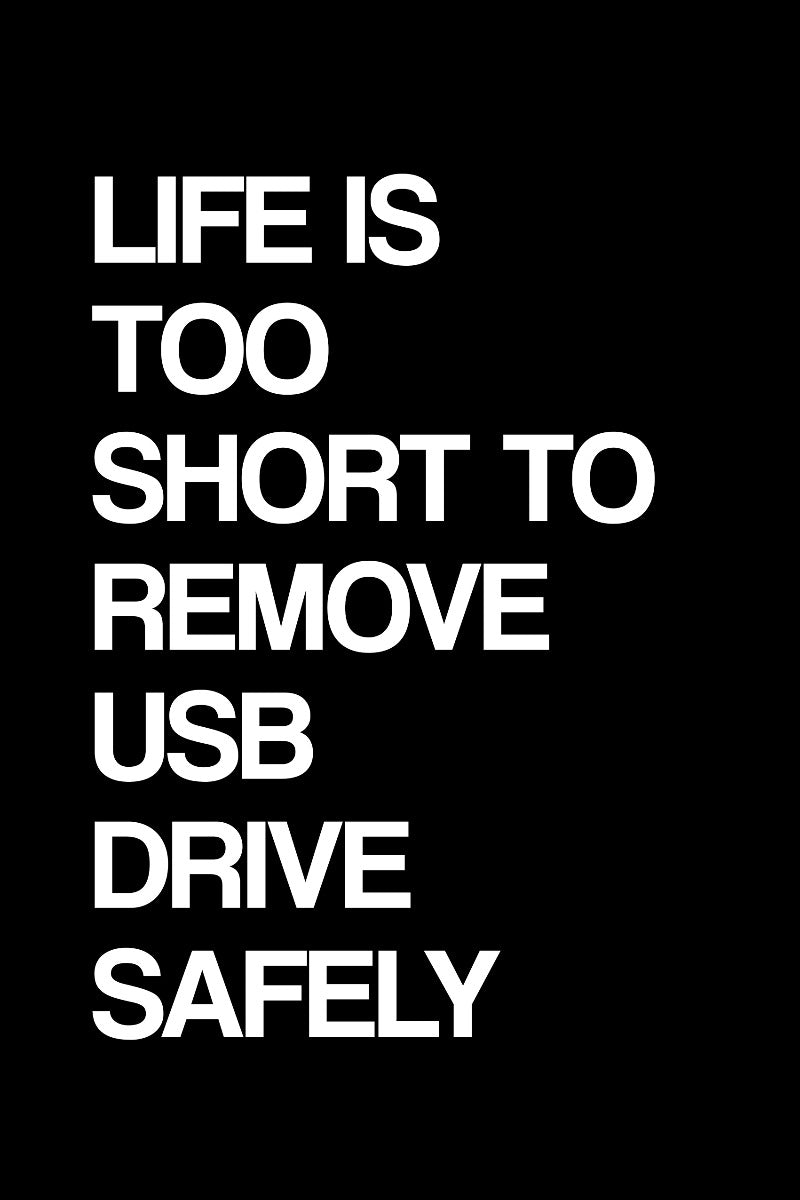  Het leven is te kort om USB veilig te verwijderen